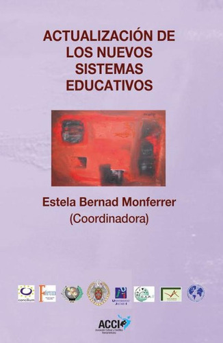 Actualización De Los Nuevos Sistemas Educativos, De Estela Bernad Monferrer. Editorial Acci, Tapa Blanda En Español, 2015