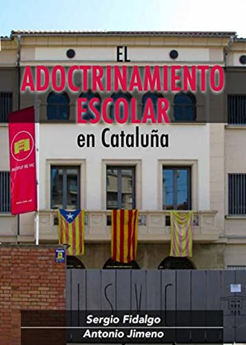 El Adoctrinamiento Escolar En Cataluña Vv.aa. Hildy