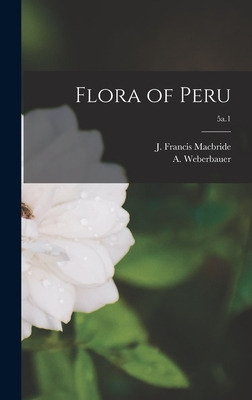 Libro Flora Of Peru; 5a.1 - Macbride, J. Francis (james F...