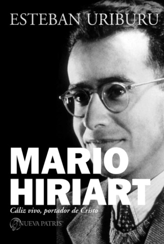 Libro: Mario Hiriart: Cáliz Vivo, Portador De Cristo (spanis