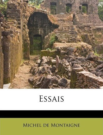 Essais - Michel Montaigne (paperback)