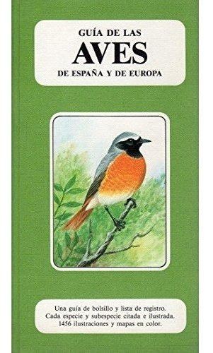 Guia De Las Aves De España Y De Europa (guias Del Naturalist