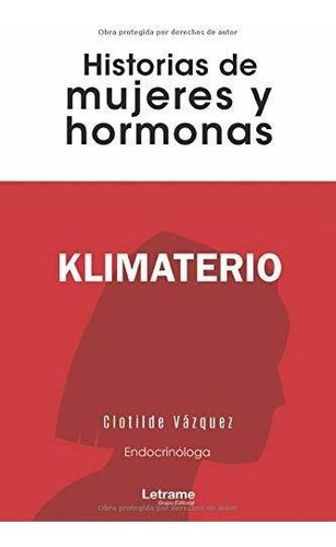 Klimaterio Historias De Mujeres Y Hormonas - Vã¡zquez,clo...