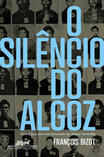 O silêncio do algoz, de Bizot, François. Editora Schwarcz SA, capa mole em português, 2014