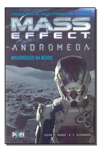 Mass Effect Andromeda - Insurreicao Na Nexus, De Jason M. / Alexander Hough. Editora Ediouro Em Português