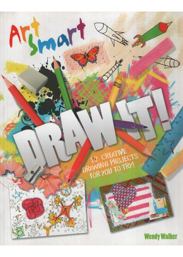 Art Smart - Draw It, De Walker, Wendy. Editorial Qed Publi 