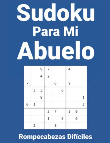Sudoku Para Mi Abuelo: Rompecabezas Dificiles: Libro De Sudo