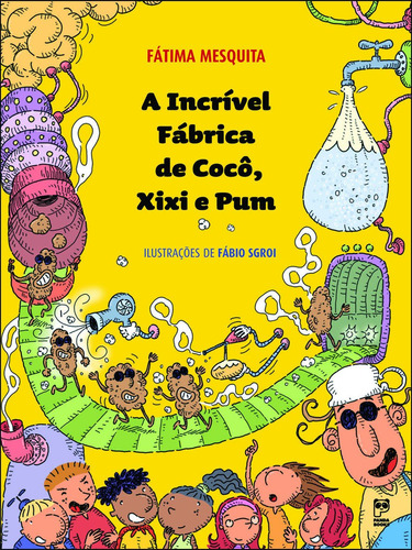 A incrível fábrica de coco, xixi e pum, de Mesquita, Fatima. Editora Original Ltda., capa mole em português, 2007