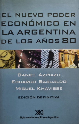 El Nuevo Poder Económico En La Argentina En Los Años 80 M.k.