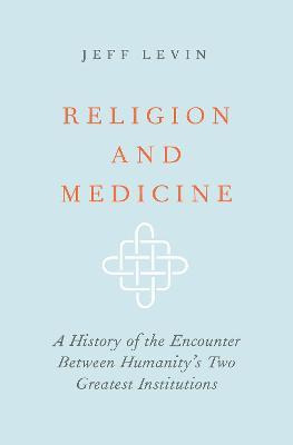 Libro Religion And Medicine : A History Of The Encounter ...