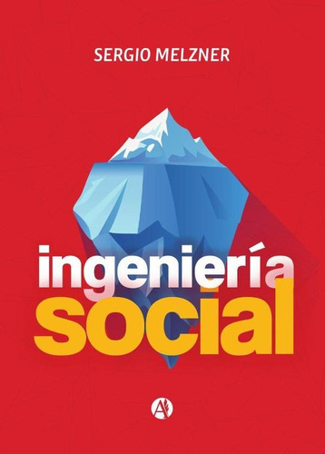 Ingeniería Social, De Sergio Melzner. Editorial Autores De Argentina, Tapa Blanda En Español, 2023