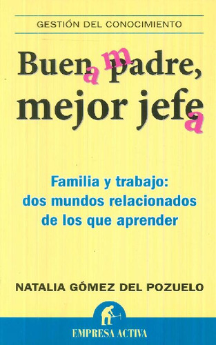 Libro Buen Padre, Mejor Jefe De Natalia Gómez Del Pozuelo