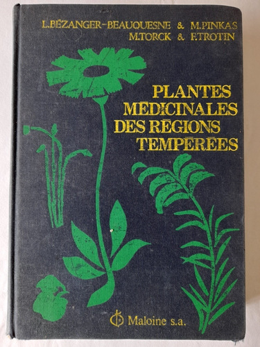 Plantes Medicinales Des Regions Temperees. Ed Maloine