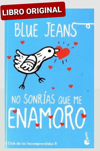 No Sonrías Que Me Enamoro, De Blue Jeans. Editorial Booket En Español