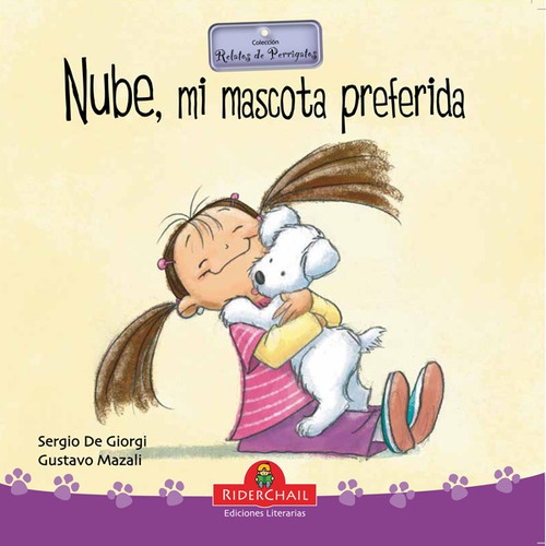Nube, Mi Mascota Preferida (2Da.Edicion) - Relatos De Perrigatos, de De Giorgi, Sergio. Editorial RIDERCHAIL, tapa blanda en español, 2014