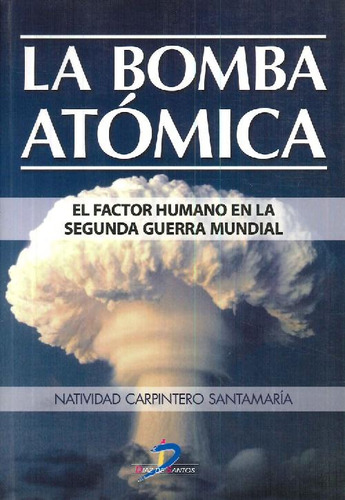 Libro La Bomba Atómica De Natividad Carpintero Santamaría