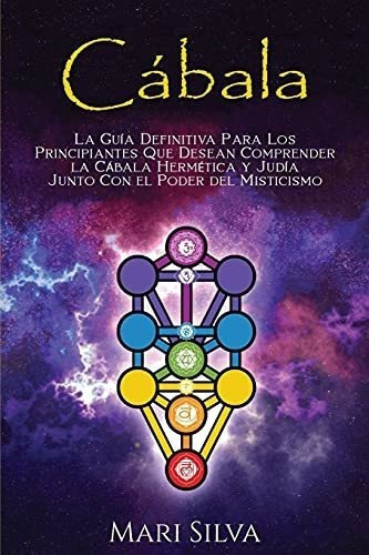 Cabala La Guia Definitiva Para Los Principiantes Qu, De Silva, M. Editorial Independently Published En Español