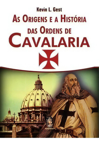 Origens E A Historia Das Ordens De Cavalaria , As, De Gest. Editora Madras, Capa Mole, Edição 1 Em Português, 2020