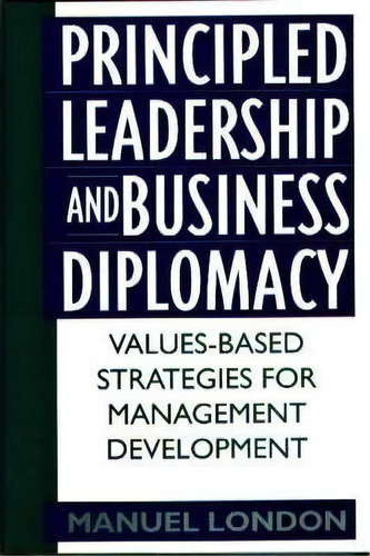 Principled Leadership And Business Diplomacy, De Manuel London. Editorial Abc Clio, Tapa Dura En Inglés