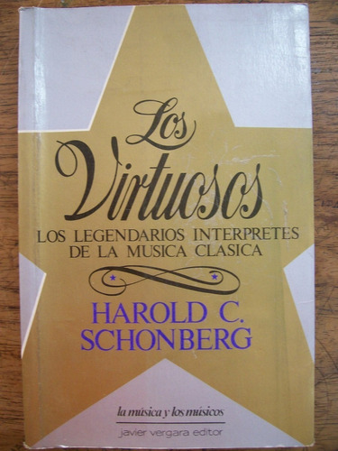 Los Virtuosos - Harold C Schonberg - Música Clásica - 1986