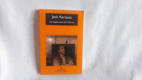 Los Vagabundos Del Dharma Jack Kerouac Anagrama