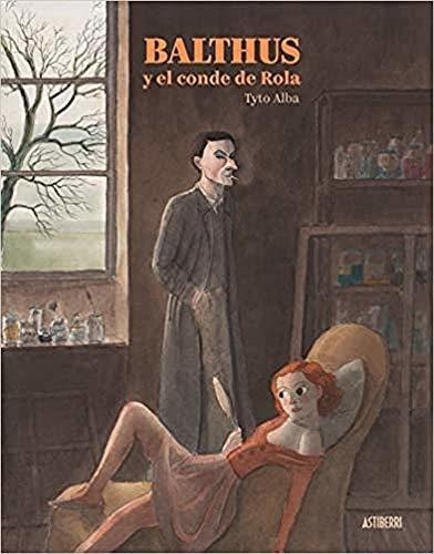 Libro Balthus Y El Conde De Rola De Tyto Alba