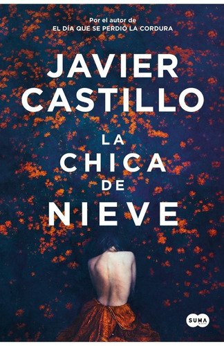 Imagen 1 de 3 de Libro La Chica De Nieve - Javier Castillo - Suma