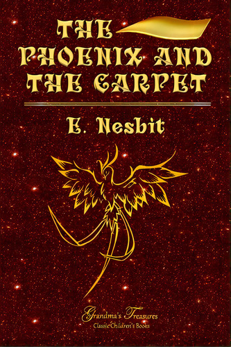 The Phoenix And The Carpet, De Nesbit, E.. Editorial Lulu Pr, Tapa Blanda En Inglés
