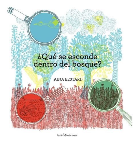 Qué Se Esconde Dentro Del Bosque?, De Aina Bestard Vilà. Editorial Lectio, Tapa Dura, Edición 1 En Español, 2015