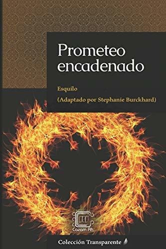 Prometeo Encadenado, De Ésquilo., Vol. N/a. Editorial Independently Published, Tapa Blanda En Español, 2019