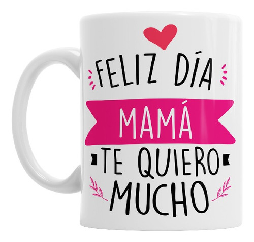 Taza De Cerámica Feliz Día De La Madre Mama Te Quiero Mucho