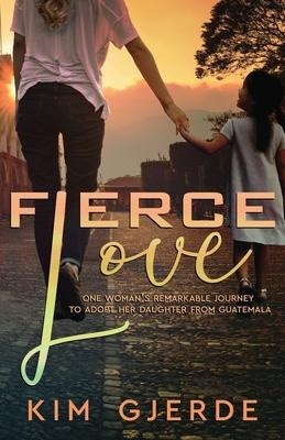 Libro Fierce Love : One Woman's Remarkable Journey To Ado...