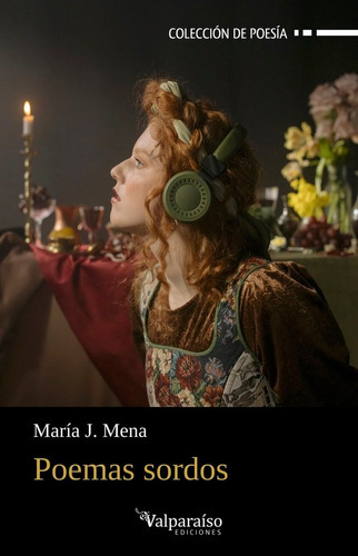 Poemas Sordos, De Mena Picazo, Maria Jesus. Editorial Valparaiso Ediciones, Tapa Blanda En Español