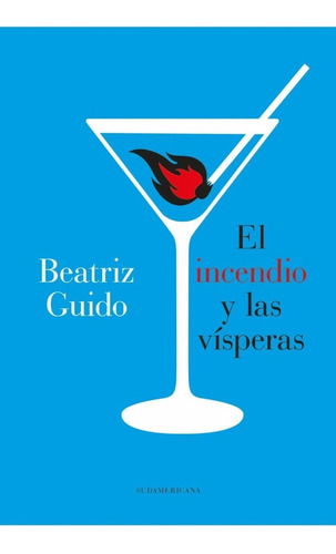Incendio Y Las Visperas - Beatriz Guido - Sudamericana Libro