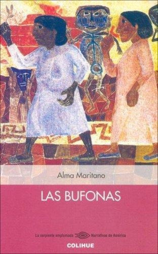 Las Bufonas, De Maritano A. Editorial Colihue En Español