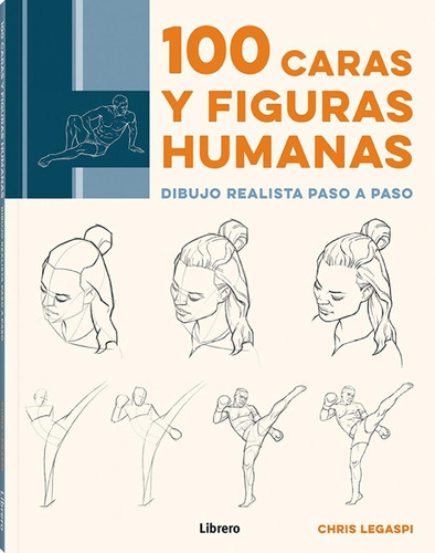 100 Caras Y Figuras Humanas: Dibujo Realista Paso A Paso