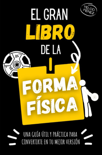 Libro: El Gran Libro De La Forma Física: Una Guía Útil Y Tu