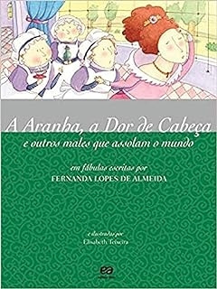 Livro A Aranha, A Dor De Cabeça E Outros Males Que Assolam O Mundo (usado) - Fernanda Lopes De Almeida [2021]