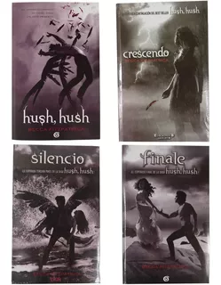 Saga De Hush Hush - Hush Hush, Crescendo, Silencio, Finale