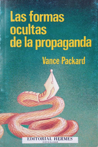 Las Formas Ocultas De La Propaganda. Vence Packard