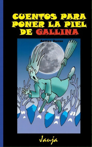 Cuentos Para Poner La Piel De Gallina, De Antton Dueso. Editorial Createspace Independent Publishing Platform, Tapa Blanda En Español