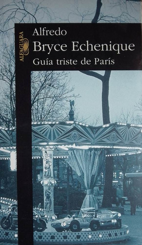 Guia Triste De Paris Alfredo Bryce Echenique