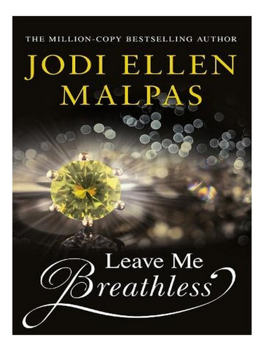 Leave Me Breathless (paperback) - Jodi Ellen Malpas. Ew02