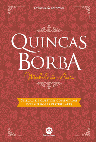 Quincas Borba: Com questões comentadas de vestibular, de Joaquim Machado de Assis. Série Clássicos da literatura Ciranda Cultural Editora E Distribuidora Ltda., capa mole em português, 2017