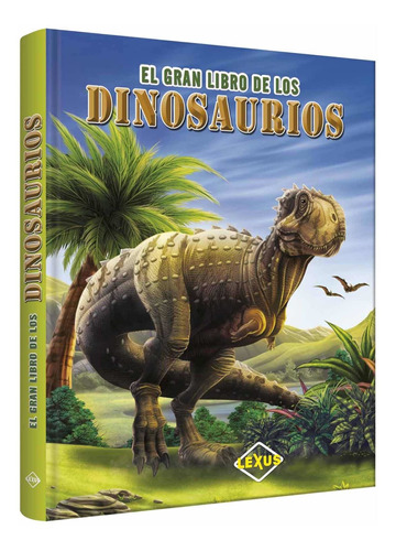 El Gran Libro De Los Dinosaurios / Lexus