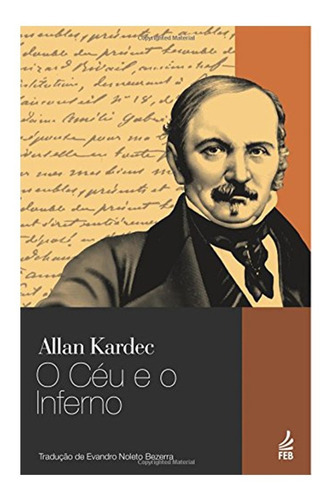 O Céu E O Inferno, De Allan Kardec. Editora Federacao Espirita Brasileira, Capa Mole Em Português