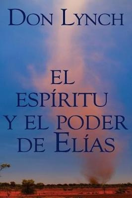 El Espiritu Y El Poder De Elias - Don Lynch