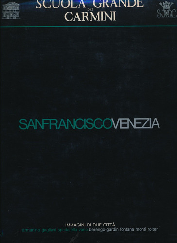 San Francisco E Venezia - Immagini Di Due Città - Livro - Piero Mainardis De Campo & Italo Zannier (