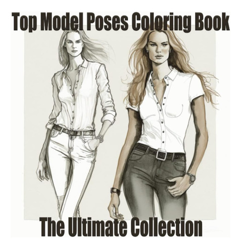 Libro: Top Model Poses Coloring Book: The Ultimate Collectio