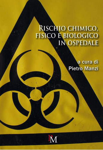 Libro: Rischio Chimico, Fisico E Biologico In Ospedale (ital